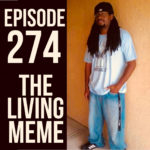 Ep.274 “The Living Meme”