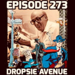 Ep.273 “Artist Spotlight: Will Eisner (Dropsie Avenue)”