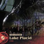 #380 – Lake Placid (1999)