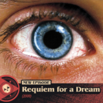 #385 – Requiem for a Dream (2000)