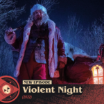 #401 – Violent Night (2022)