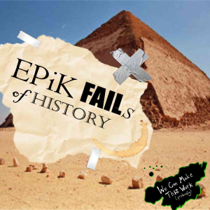 Epik Fails of History – Episode Zero
