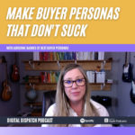 Creating Buyer Personas That Don't Suck With Adrienne Barnes