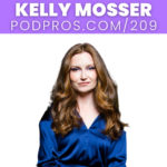 How Podcast Guests Can Turn Downloads Into Dollars | Kelly Mosser