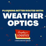 How WeatherOptics Can Help Trucking Plan Better Routes