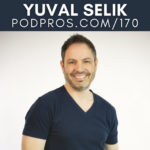 How to “Wow” Podcast Listeners | Yuval Selik