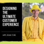 Designing the Ultimate Customer Experience with Jesse Cole