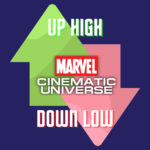 Up High Down Low – Marvel Cinematic Universe (MCU)