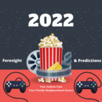 2022 Foresight & Predictions! (ft. Andrew from Your Friendly Neighborhood Gamers)