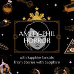 Amity-Phil Horror with Sapphire Sandalo