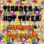 Tirades and Hot Takes – Cartoon Nostalgia (Feat. Aaric Mychal)
