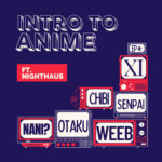 Intro To Anime XI (ft. NightHaus)