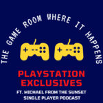 The Game Room Where It Happens – PlayStation Exclusives