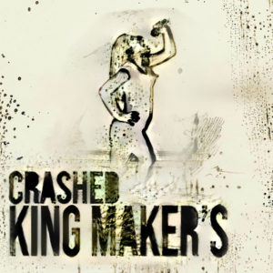 Crashed King Maker’s (Crash Kings and King Maker Brewing)