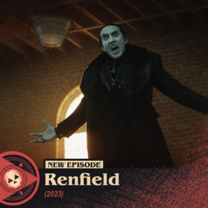 #419 – Renfield (2023)