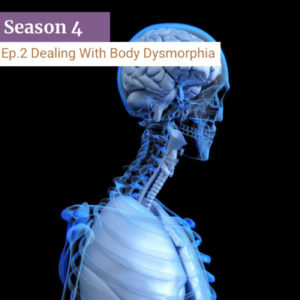 Dealing With Body Dysmorphia