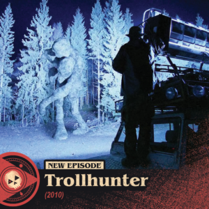 #424 – Troll Hunter (2010)