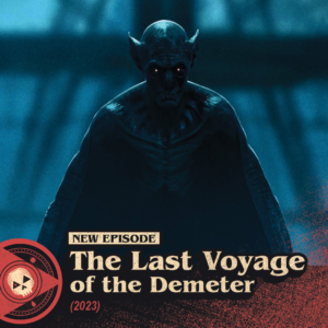 #436 – The Last Voyage of the Demeter (2023)